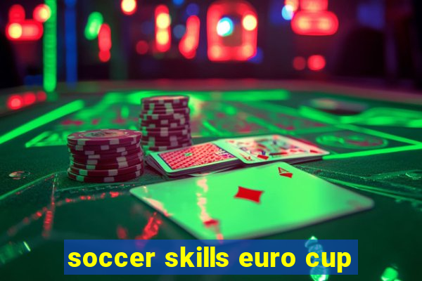 soccer skills euro cup